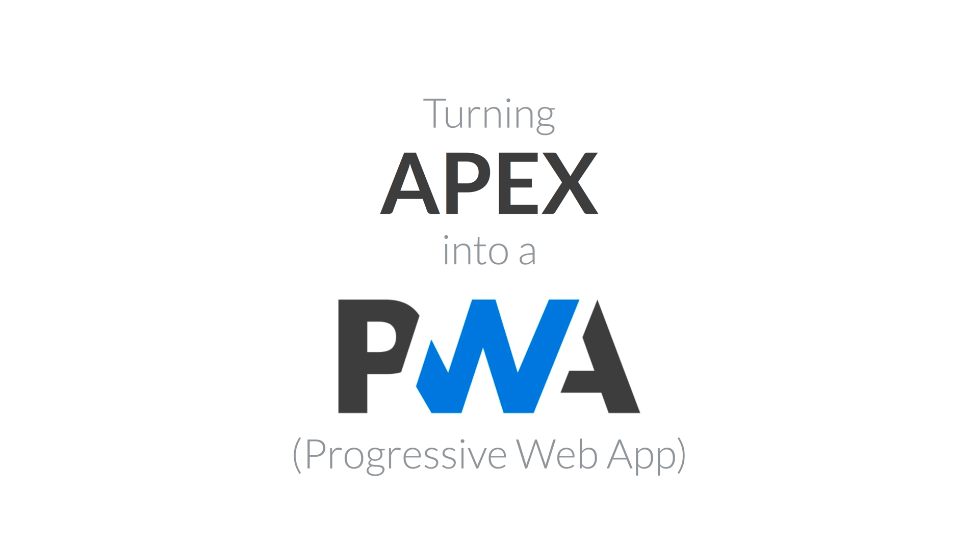 APEX as a PWA The Complete Guide